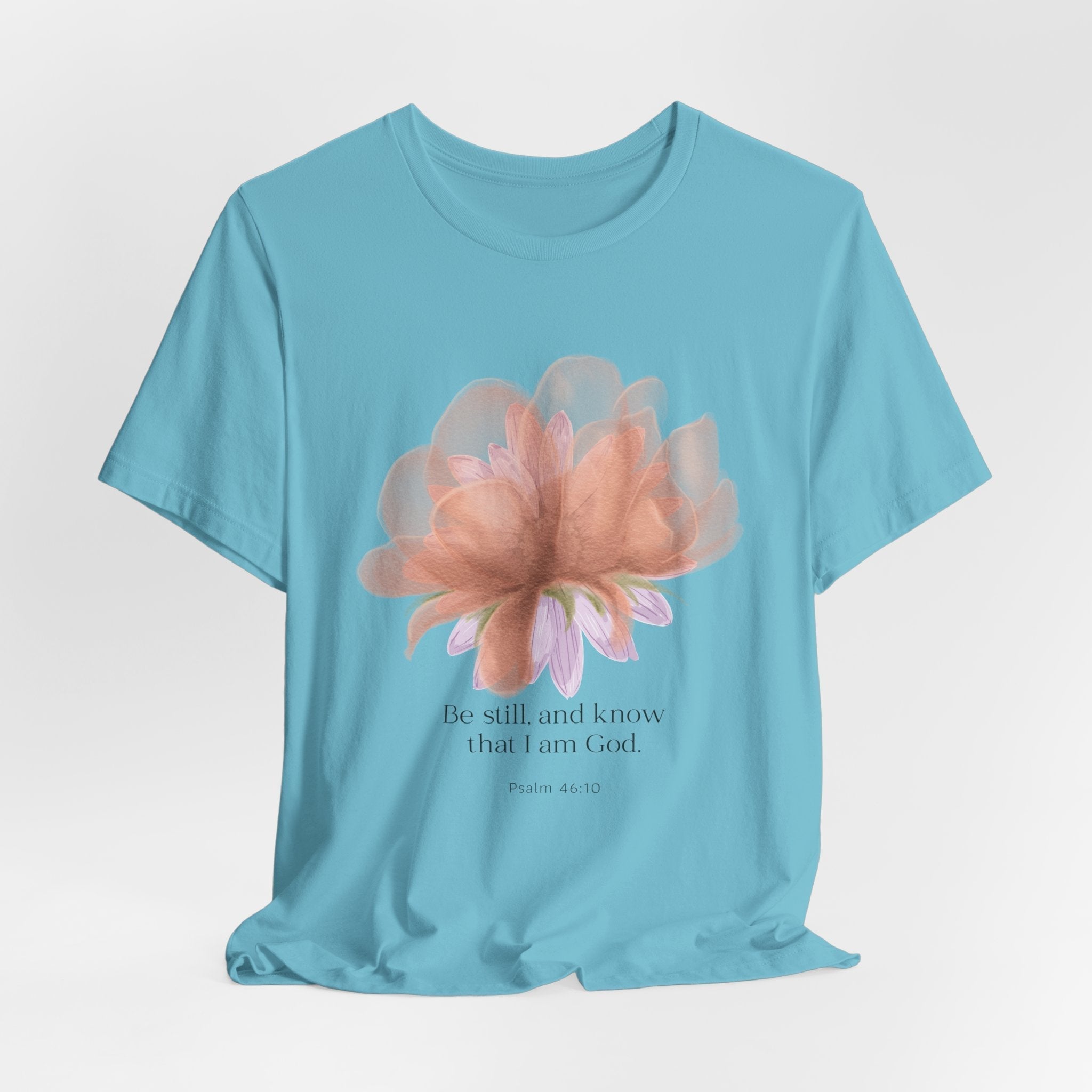 Be still and know that I am God Faith Inspired Christian T Shirt